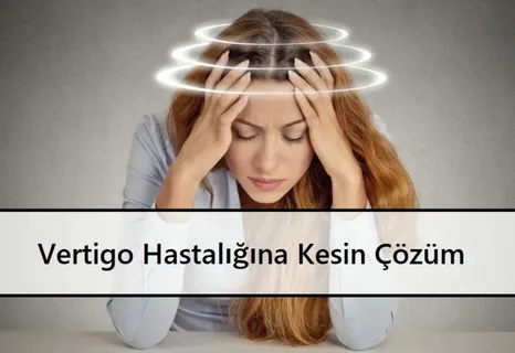 Vertigo’ya Kesin Çözüm Nedir?